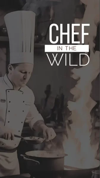 Chef in the Wild
